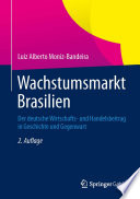 Wachstumsmarkt Brasilien : der deutsche Wirtschafts- und Handelsbeitrag in Geschichte und Gegenwart /