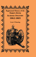 Regimental history of the 35th Alabama Infantry, 1862-1865 /