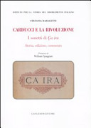 Carducci e la rivoluzione : i sonetti di �Ca ira : storia, edizione, commento /