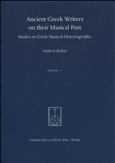 Ancient Greek writers on their musical past : studies in Greek musical historiography /