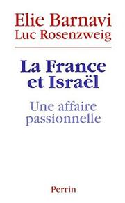 La France et Isra�el : une affaire passionnelle /
