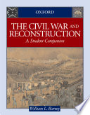 The Civil War and Reconstruction : a student companion /