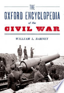 The Oxford Encyclopedia of the Civil War /