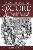 Cavalier capital : Oxford in the English Civil War 1642-1646 /