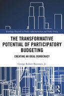 The transformative potential of participatory budgeting : creating an ideal democracy /