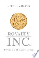 Royalty Inc : Britain's best-known brand /
