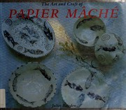 The art and craft of papier mâché /