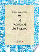 Le mariage de Figaro /