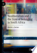 Neoliberalism and the State of Belonging in South Africa