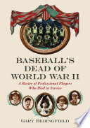 Baseball's dead of World War II : a roster of professional players who died in service /