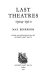 Last theatres, 1904-1910 /