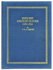 English church clocks, 1280-1850 : their history and classification /