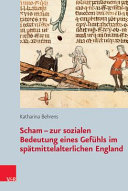 Scham-zur sozialen Bedeutung eines Gefühls im spätmittelalterlichen England /