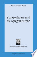 Schopenhauer und die Spiegelneurone : eine Untersuchung der Schopenhauer'schen Mitleidsethik im Lichte der neurowissenschaftlichen Spiegelneuronentheorie /
