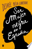 Ser mujer negra en España /