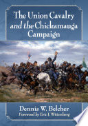 The Union Cavalry and the Chickamauga Campaign /