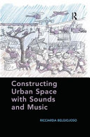 Constructing urban space with sounds and music /