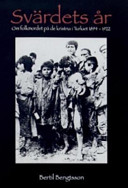 Svärdets år : om folkmordet på de kristna i Turkiet 1894-1922 /