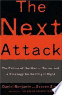 The next attack : the failure of the war on terror and a strategy for getting it right /