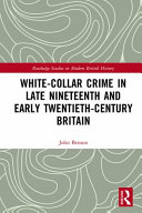 White-collar crime in late nineteenth and early twentieth-century Britain /