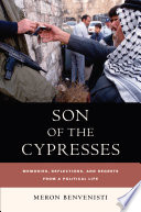 Son of cypresses : memories, reflections, and regrets from a political life /