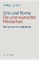 Sinti und Roma : die unerwünschte Minderheit : über das Vorurteil Antiziganismus /