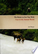 The better to eat you with : fear in the animal world /