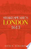 Shakespeare's London 1613 /