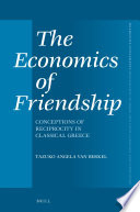 The economics of friendship : conceptions of reciprocity in classical Greece /