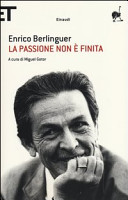 La passione non è finita : scritti, discorsi, interviste, 1973-1983 /