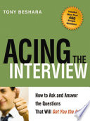 Acing the interview how to ask and answer the questions that will get you the job /