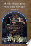 Historia y drama ritual en los Andes bolivianos : (siglos XVI-XX) /