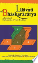 Līlāvatī of Bhāskarācārya : a treatise of mathematics of Vedic tradition : with rationale in terms of modern mathematics largely based on N.H. Phadke's Marāthī translation of Līlāvatī /