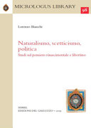 Naturalismo, scetticismo, politica : studi sul pensiero rinascimentale e libertino /