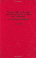 American Indian and African American people, communities, and interactions an annotated bibliography /