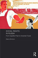 Social rights in Russia : from imperfect past to uncertain future /