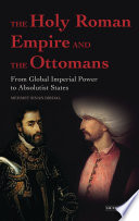 The Holy Roman Empire and the Ottomans : from global imperial power to absolutist states /