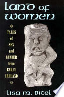 Land of women : tales of sex and gender from early Ireland /