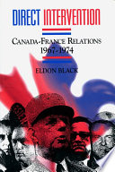 Direct intervention : Canada-France relations, 1967-1974 /