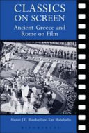 Classics on screen : ancient Greece and Rome on film /