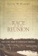 Race and reunion : the Civil War in American memory /