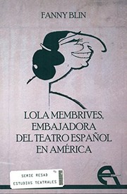 Lola Membrives, embajadora del teatro español en América /