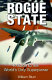 Rogue state : a guide to the world's only superpower /
