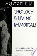 Aristotle and the theology of the living immortals /