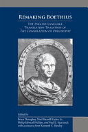 Remaking Boethius : the English language translation tradition of The consolation of philosophy /