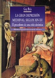 La gran depresión medieval, siglos XIV-XV : el precedente de una crisis sistémica /