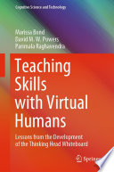 Teaching skills with virtual humans : lessons from the development of the Thinking Head Whiteboard /