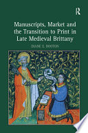 Manuscripts, market, and the transition to print in late medieval Brittany /