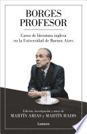 Borges profesor : curso de literatura inglesa en la Universidad de Buenos Aires /