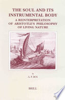 The soul and its instrumental body : a reinterpretation of Aristotle's philosophy of living nature /